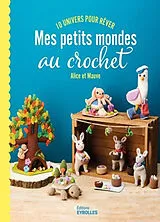 Broschiert Mes petits mondes au crochet : 10 univers pour rêver von Alice Legall