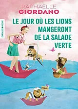 Broschiert Le jour où les lions mangeront de la salade verte von Raphaëlle Giordano