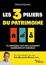 Broschiert Les 3 piliers du patrimoine : 15 stratégies anti-déclassement immédiates et durables von Richard Garnier