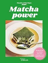 Broschiert Matcha power : 50 recettes au matcha pour plus d'énergie et de clarté mentale von Claudia;boyer, Otto Boyer