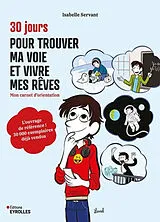 Broschiert 30 jours pour trouver ma voie et vivre mes rêves : mon carnet d'orientation von Isabelle Servant