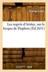 Broschiert Les regrets d aristee, sur le von Cotin-c