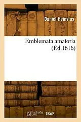 Broschiert Emblemata amatoria von Heinsius-d