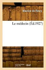 Broschiert Le medecin von De fleury-m