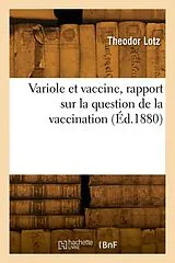 Broschiert Variole et vaccine, rapport sur von Lotz-t