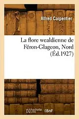 Broschiert La flore wealdienne de feron von Carpentier-a