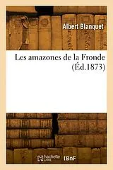 Broschiert Les amazones de la fronde von Blanquet-a