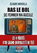 Couverture cartonnée Ras le bol de fermer ma gueule de Claude Brovelli