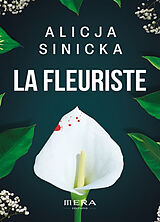 Broché La fleuriste de Alicja Sinicka