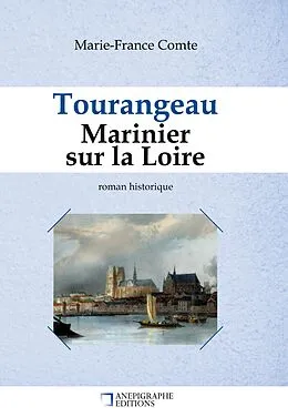 E-Book (epub) Tourangeau marinier sur la Loire von Marie-France Comte