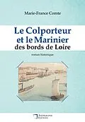 E-Book (epub) Le Colporteur et le Marinier des bords de Loire von Marie-France Comte