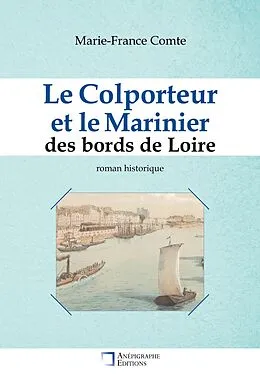 E-Book (epub) Le Colporteur et le Marinier des bords de Loire von Marie-France Comte