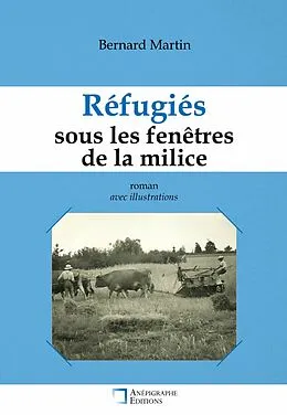 E-Book (epub) Réfugiés sous les fenêtres de la milice von Bernard Martin