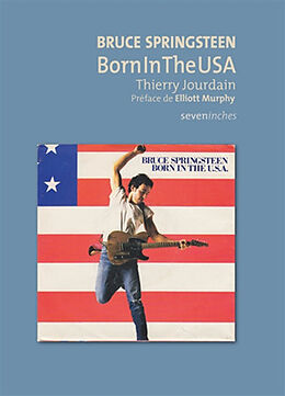 Broché Bruce Springsteen : Born in the USA de Thierry Jourdain