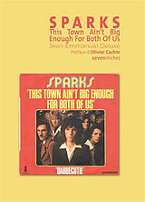 Broché Sparks : This town ain't big enough for both of us de Jean-Emmanuel Deluxe