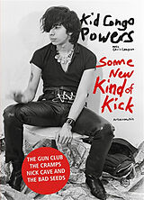 Broché Some new kind of kick : autobiographie de Kid Congo Powers