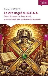 Broschiert Le 29e degré du REAA : grand Ecossais de saint André, entre le soleil d'or et l'action du kadosch von Didier Mansuy