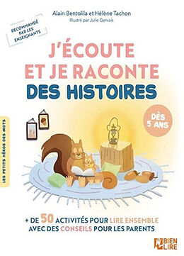 Broché J'écoute et je raconte des histoires : + de 50 activités pour lire ensemble avec des conseils pour les parents : dès ... de Alain; Tachon, Hélène Bentolila