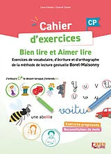 Broschiert Cahier d'exercices CP : bien lire et aimer lire : entraînement à la lecture, l'écriture et l'orthographe, méthode de ... von Luna; Comte, Chantal Cavalier