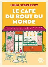 Broschiert Le café du bout du monde von John Strelecky