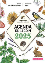 Broché Agenda du jardin 2025 : trucs et astuces des anciens jardiniers de Pierre-Yves Le Gall