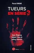 E-Book (epub) Tueurs en série - Tome 3 von Pascal Dague