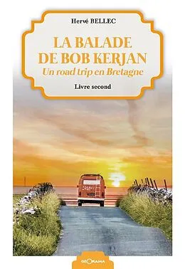 E-Book (epub) La balade de Bob Kerjan - Livre second von Hervé Bellec