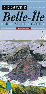 eBook (epub) Découvrir Belle-Île par le sentier côtier de Michel Damblant