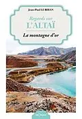 E-Book (epub) Regards sur l'Altaï von Jean-Paul Le Bihan