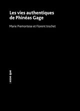 Broché Les vies authentiques de Phinéas Gage de Marie ; Trochel, Florent Piemontese