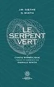 Kartonierter Einband Le Serpent Vert - traduit et commenté par Oswald Wirth von Oswald Wirth