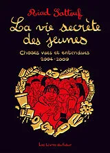 Broschiert La vie secrète des jeunes : choses vues et entendues. 2004-2009 von Riad Sattouf
