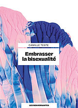 Broschiert Embrasser la bisexualité von Camille Teste