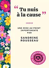 Broschiert "Tu nuis à la cause" : #woke von Sandrine Rousseau