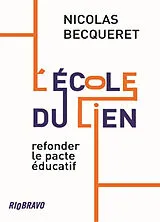 Broschiert L'école du lien : refonder le pacte éducatif von Nicolas Becqueret