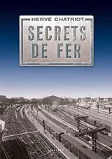 Broschiert Secrets de fer von Chatriot Herve