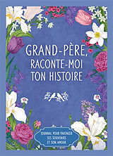 Broschiert Grand-père, raconte-moi ton histoire : journal pour partager ses souvenirs et son amour von 