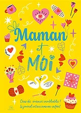 Broschiert Maman et moi : créez des souvenirs inoubliables ! : le journal intime maman-enfant von 