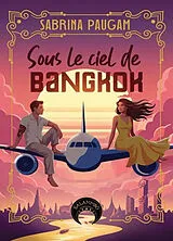 Broschiert Sous le ciel de Bangkok von Sabrina Paugam