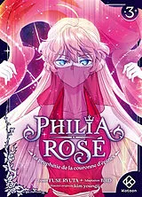Broschiert Philia Rosé : la prophétie de la couronne d'épines. Vol. 3 von Ryuta BHD; Fuse