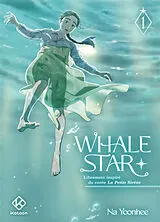 Broschiert Whale Star : librement inspiré du conte La petite sirène. Vol. 1 von Yoonhee Na