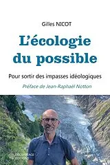 Broschiert L'écologie du possible : pour sortir des impasses idéologiques von Gilles Nicot