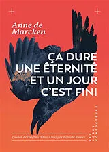 Broschiert Ca dure une éternité et un jour c'est fini von Anne De Marcken