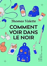 Broschiert Comment voir dans le noir von Thomas Valette
