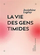 Broschiert La vie des gens timides von Joséphine Legeay