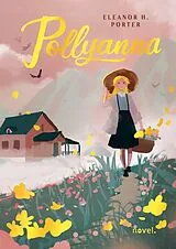 Broschiert Pollyanna von Eleanor H.;vardelle, Myrtille Porter