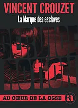 Broschiert La marque des esclaves : service action : au coeur de la DGSE von Crouzet-v