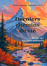 Broschiert Derniers chemins de vie : récits sur les soins palliatifs von Deproost-p