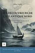 Kartonierter Einband Les Découvreurs de l'Atlantique Nord von Hélène Garnier, Ari Thorgilsson