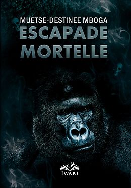 E-Book (epub) Escapade Mortelle von Muetse-Destinée Mboga